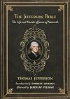 The Jefferson Bible: The Life and Morals of Jesus of Nazareth