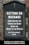 Getting on Message: Challenging the Christian Right from the Heart of the Gospel