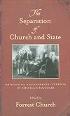 The Separation of Church and State: Writings on a Fundamental Freedom by America's Founders