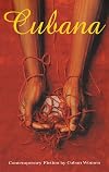 Cubana: Contemporary Fiction by Cuban Women