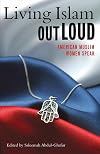 Living Islam Out Loud: American Muslim Women Speak