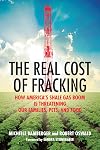 The Real Cost of Fracking: How America's Shale Gas Boom Is Threatening Our Families, Pets, and Food