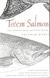 Totem Salmon : Life Lessons from Another Species