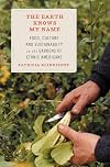 The Earth Knows My Name: Food, Culture, and Sustainability in the Gardens of Ethnic Americans