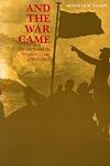 And the War Came: The North and the Secession Crisis, 1860-1861