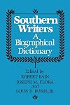 Southern Writers: A Biographical Dictionary (Southern Literary Studies)
