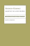 Antonio Gramsci: Architect of a New Politics