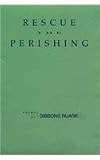 Rescue the Perishing: Poems