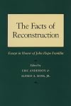 The Facts of Reconstruction: Essays in Honor of John Hope Franklin
