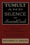 Tumult and Silence at Second Creek: An Inquiry into a Civil War Slave Conspiracy