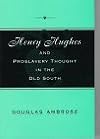 Henry Hughes and Proslavery Thought in the Old South