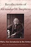 Recollections of Alexander H. Stephens: His Diary, Kept When a Prisoner at Fort Warren, Boston Harbour, 1865 (Library of Southern Civilization)