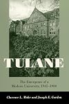 Tulane: The Emergence of a Modern University, 1945-1980