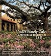 Under Stately Oaks: A Pictorial History of Lsu