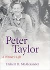 Peter Taylor: A Writer's Life (Southern Literary Studies)