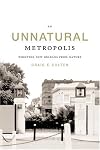 An Unnatural Metropolis: Wresting New Orleans from Nature