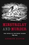 Minstrelsy and murder : the crisis of Southern humor, 1835-1925