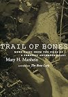 Trail of Bones: More Cases from the Files of a Forensic Anthropologist