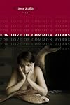 For Love of Common Words: Poems