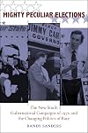 Mighty Peculiar Elections: The New South Gubernatorial Campaigns of 1970 and the Changing Politics of Race