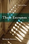 These Extremes: Poems and Prose (Southern Messenger Poets)