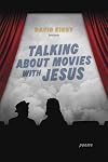 Talking About Movies with Jesus: Poems