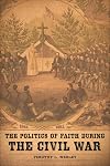 The Politics of Faith during the Civil War