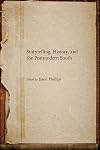 Storytelling, History, and the Postmodern South (Southern Literary Studies)