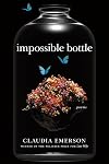 Impossible Bottle: Poems (Southern Messenger Poets)