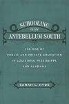 Schooling in the Antebellum South: The Rise of Public and Private Education in Louisiana, Mississippi, and Alabama