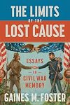The Limits of the Lost Cause: Essays on Civil War Memory