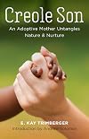 Creole Son: An Adoptive Mother Untangles Nature and Nurture