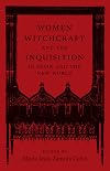 Women, Witchcraft, and the Inquisition in Spain and the New World (New Hispanisms)