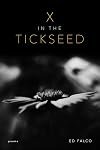 X in the Tickseed: Poems