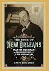 The Boss of New Orleans: Martin Behrman and Machine Politics in the Crescent City