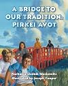 A Bridge to Our Tradition: Pirkei Avot