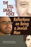 Still Small Voice: Reflections on Being a Jewish Man
