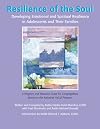 Resilience of the Soul: Developing Emotional and Spiritual Resilience in Adolescents and Their Families