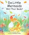 Do Little Mermaids Wet Their Beds?