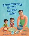 Remembering Mom's Kubbat Halab