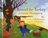 Round the Turkey: A Grateful Thanksgiving