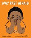 Way Past Afraid (Great Big Feelings)