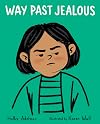 Way Past Jealous (Great Big Feelings)