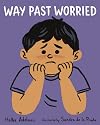 Way Past Worried (Great Big Feelings)