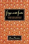 Figs and Fate: Stories About Growing Up in the Arab World Today