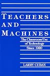 Teachers and Machines: The Classroom Use of Technology Since 1920