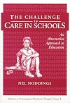 The Challenge to Care in Schools: An Alternative Approach to Education