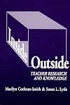 Inside/Outside: Teacher Research and Knowledge