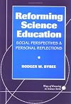 Reforming Science Education: Social Perspectives and Personal Reflections (Ways of Knowing in Science Series, 1)