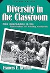 Diversity in the Classroom: New Approaches to the Education of Young Children (Early Childhood Education Series (Teachers College Pr))